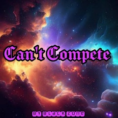 Cant Compete by Black Zone