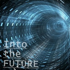 Into The Future