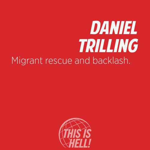 1240: Migrant rescue and backlash / Daniel Trilling