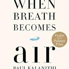 🍴[PDF-Online] Download When Breath Becomes Air 🍴