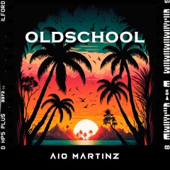 Aio Martinz - Oldschool