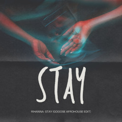 Rihanna- Stay  (Gooose AfroHouse Edit)