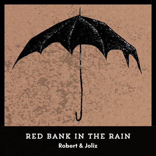 Red Bank In The Rain (with Joliz)
