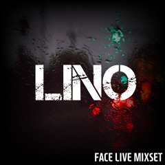 Lino in the mix (FACE Live Mixset)