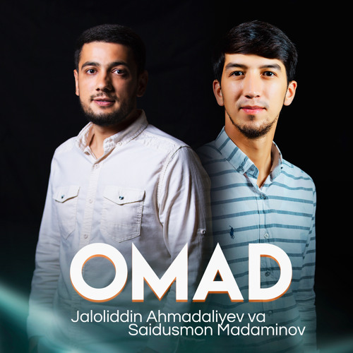 Omad (feat. Saidusmon Madaminov)