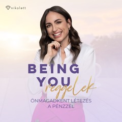 Being You Reggelek - Önmagadként létezés a PÉNZzel