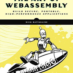 VIEW PDF 📮 The Art of WebAssembly: Build Secure, Portable, High-Performance Applicat