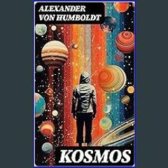 *DOWNLOAD$$ ❤ Kosmos: Entwurf einer physischen Weltbeschreibung (German Edition) {read online}