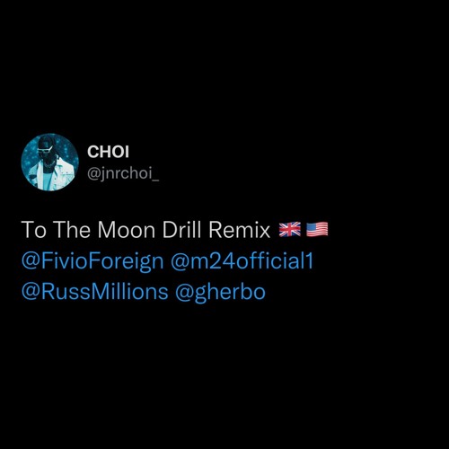 Jnr Choi & Sam Tompkins featuring Fivio Foreign, Russ Millions, M24, & G Herbo — To The Moon[Drill Remix] cover artwork