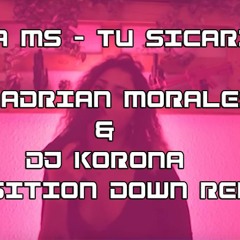 Ms Nina - Tu Sicaria (Adrian Morales + Dj Korona Transition Down Remix)