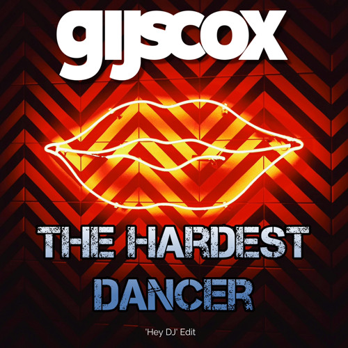 The Hard Dancer (GIJS COX' Hey DJ Edit)