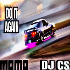 DO IT AGAIN - DJ CS
