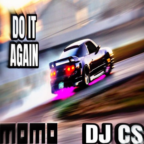 DO IT AGAIN - DJ CS