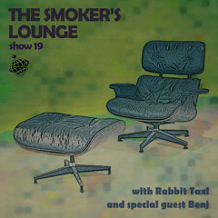 The Smoker's Lounge - Show 19 - Orbital Radio - w guest mix by Benj - Apr 2021