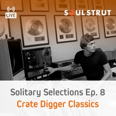 Solitary Selections Ep. 8 - Crate Digger Classics All Vinyl Live DJ Set