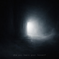 Did You Learn Your Lessen?