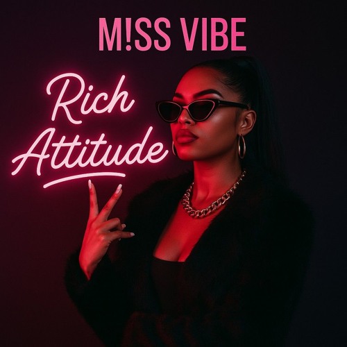 Rich Attitude - M!SS VIBE