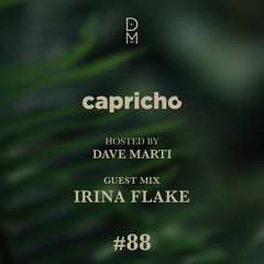 CAPRICHO 088 - Guest Mix - Irina Flake