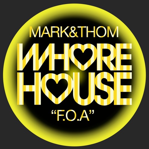 Mark&Thom - F.O.A (Original Mix) Whore House Recs RELEASED 24.01.22