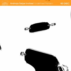 Andreja Salpe Invites Undefined Pattern (10.12.2021)
