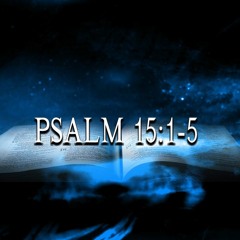 Psalm 15:1-5