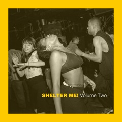 SHELTER ME! Volume Two