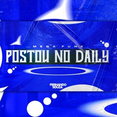 MEGA FUNK POSTOU NO DAILY - DJ Fernando Souza (FREE DOWNLOAD)