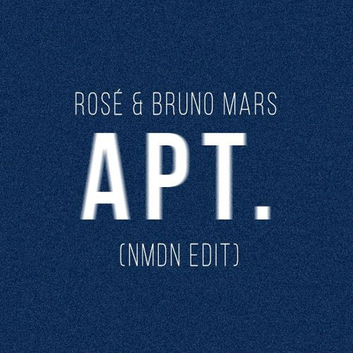 ROSÉ & Bruno Mars - APT. (NMDN EDIT) *filtered due to copyrights*
