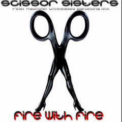Scissor Sisters - Fire With Fire (Peter Rauhofer Unreleased Barcelona Mix)