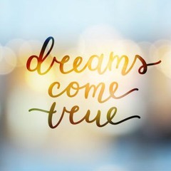Dream Come True