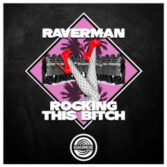 Rocking This Bitch - Raverman "GUA052"