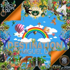 DJ RESIDENT: MIGUEL D - DESTINATION EPISODE 98 - ENCYCLOPEDIA 2024