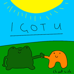 I Got U
