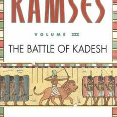 VIEW EPUB ✔️ Ramses: The Battle of Kadesh - Volume III by  Christian Jacq KINDLE PDF