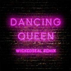 ABBA - Dancing Queen (WickedSeal Remix)