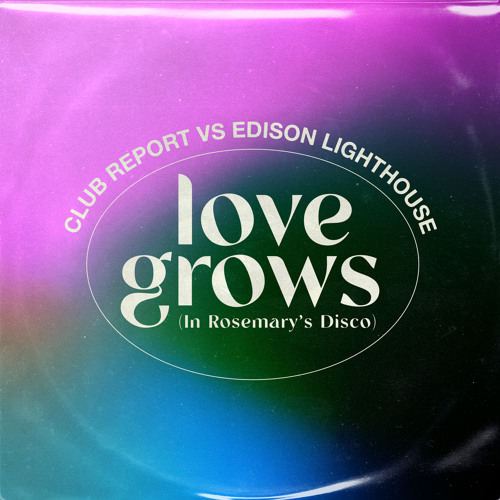 Love Grows (In Rosemary's Disco)