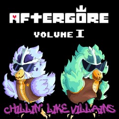 [Aftergore I] Chillin' Like Villains