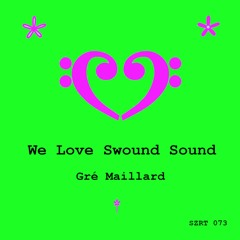 Gré Maillard - We Love Swound Sound