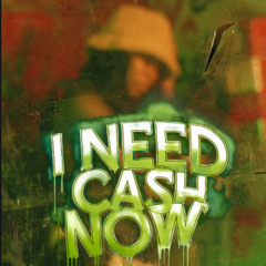I Need Cash Now! prod. K4! x Kadenxe