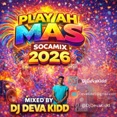 PLAY AH MAS SOCAMIX 2026 MIX BY DJ DEVA KIDD