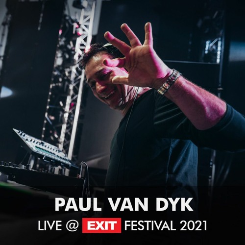 Stream EXIT 2021 | Paul Van Dyk LIVE @ Main Stage by ExitFestival | Listen  online for free on SoundCloud