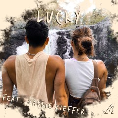 Lucky (Feat. Maddie Kieffer)