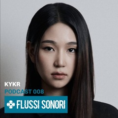 Flussi Sonori 008| KYKR