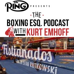 Boxing Esq. Podcast #47 - Special Edition with Fistianados - Guests Walter Kane and Michael Alvini