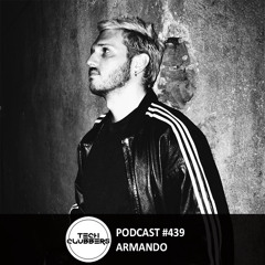 ARMANDO- Tech Clubbers Podcast #439