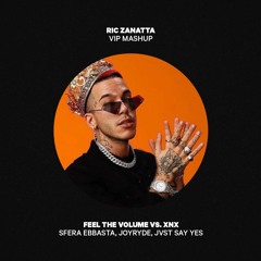 Sfera Ebbasta, JVST SAY YES, JOYRYDE - Feel The XNX (Ric Zanatta VIP Mashup)