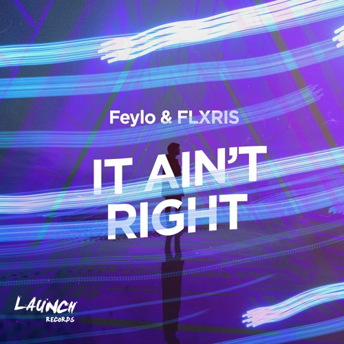 Feylo & FLXRIS - It Ain't Right