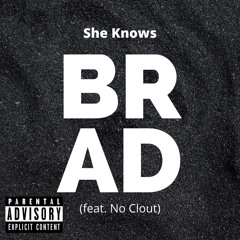 She Knows (feat. No Clout)