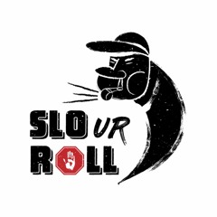 Slo Ur Roll #88