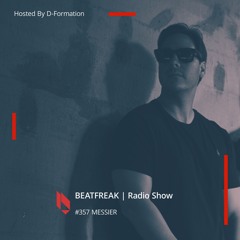 Beatfreak Radio Show By D - Formation #357 | Messier